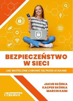 Bezpieczeństwo w sieci - Skórka Jakub, Skórka Kacper, Kaim Marcin