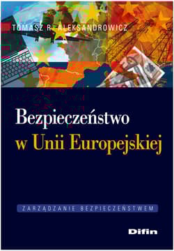 Bezpieczeństwo w Unii Europejskiej - Aleksandrowicz R. Tomasz