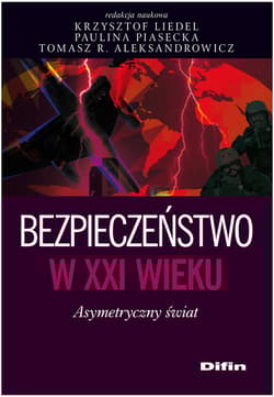 Bezpieczeństwo w XXI wieku Asymetryczny świat