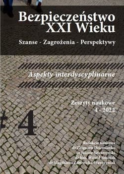 Bezpieczeństwo XXI Wieku Szanse - Zagrożenia - Perspektywy. Aspekty interdyscyplinarne 4-2022 - Praca zbiorowa
