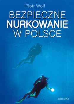 Bezpieczne nurkowanie w Polsce - Piotr Wolf