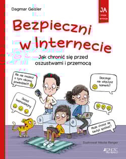 Bezpieczni w Internecie. Jak chronić się przed oszustwami i przemocą. Ja i moje emocje. Ja i moje emocje - Dagmar Geisler