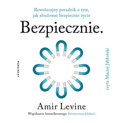 Bezpiecznie - audiobook - Amir Levine