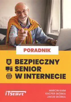 Bezpieczny senior w internecie - Kaim Marcin, Skórka Kacper, Skórka Jakub