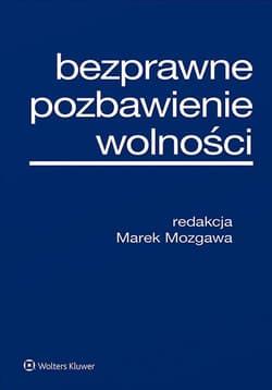 Bezprawne pozbawienie wolności - Opracowanie Zbiorowe