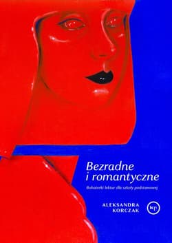 Bezradne i romantyczne Bohaterki lektur dla szkoły podstawowej - Aleksandra Korczak