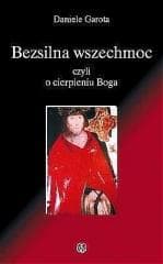 Bezsilna wszechmoc Boga, czyli o cierpieniu Boga - Daniele Garota