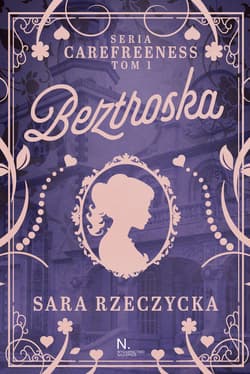 Beztroska. Carefreeness. Tom 1 - Sara Rzeczycka