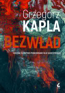 Bezwład. Podkomisarz Olga Suszczyńska. Tom 2 - Grzegorz Kapla