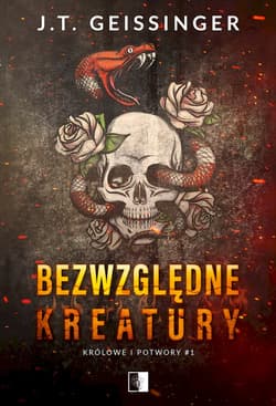 Bezwzględne kreatury - J.T. Geissinger