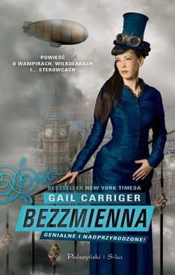 Bezzmienna. Genialne i nadprzyrodzone - Gail Carriger