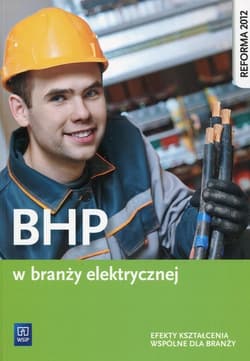 BHP w branży elektrycznej Efekty kształcenia wspólne dla branży Szkoła ponadgimnazjalna - Kozyra Jacek
