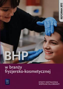 BHP w branży fryzjersko-kosmetycznej Efekty kształcenia wspólne dla branży Szkoła ponadgimnazjalna - Magdalena Ratajska