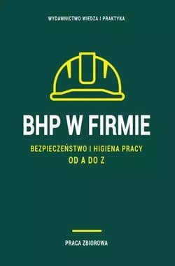 BHP w firmie. Bezpieczeństwo i higiena pracy od...