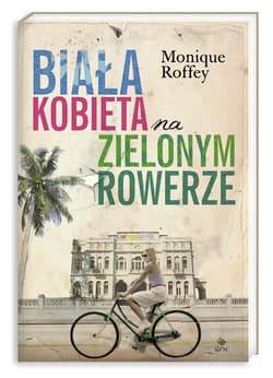 Biała kobieta na zielonym rowerze - Monique Roffey