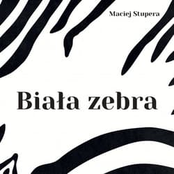 Biała zebra - Maciej Stupera
