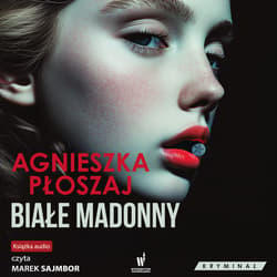 Białe madonny - audiobook - Agnieszka Płoszaj
