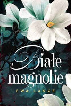 Białe magnolie - ebook - Ewa Lange