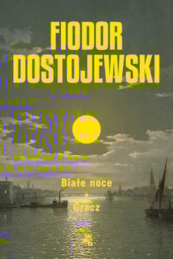 Białe noce. Gracz - Fiodor Dostojewski