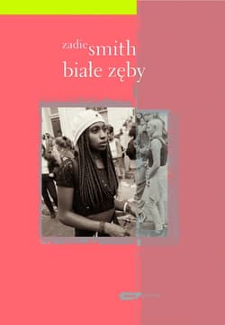 Białe zęby - Zadie Smith