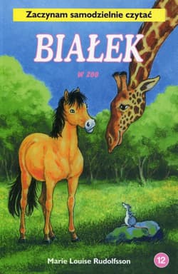 Białek w Zoo Tom 12 Zaczynam samodzielnie czytać - Rudolfsson Marie Louise