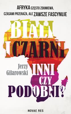 Biali i Czarni - inni czy podobni? - Jerzy Gilarowski