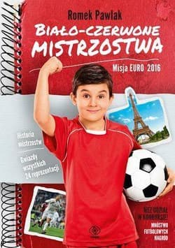 Biało-czerwone mistrzostwa. Misja Euro 2016 - Romek  Pawlak