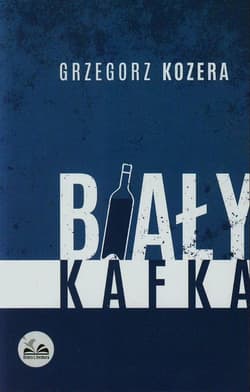 Biały Kafka - Grzegorz Kozera