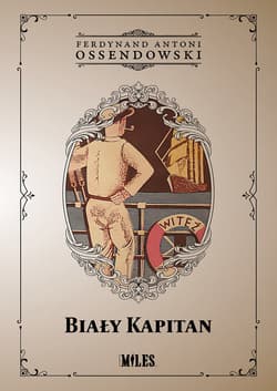 Biały Kapitan - Antoni Ferdynand Ossendowski