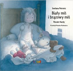 Biały miś i brązowy miś - Svetlana Petrovic, Vincent Hardy