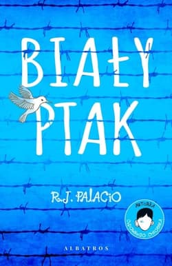 Biały ptak. Cudowny chłopak - R. J. Palacio