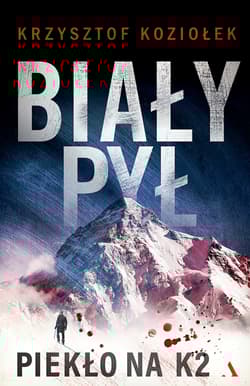 Biały pył Piekło na K2 - Krzysztof Koziołek