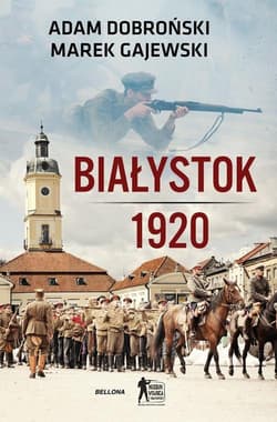 Białystok 1920 - Dobroński Adam, Gajewski Marek