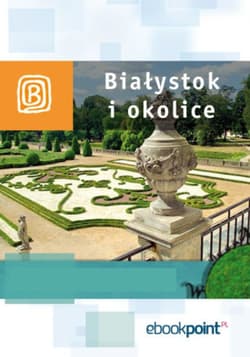 Białystok i okolice. Miniprzewodnik - ebook