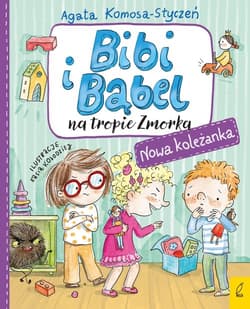 Bibi i Bąbel na tropie Zmorka Nowa koleżanka - Agata Komosa-Styczeń