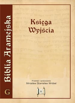 Biblia Aramejska Targum Neofiti 1 T.2 Księga Wyjścia Wydanie popularne - ks. Mirosław S. Wróbel