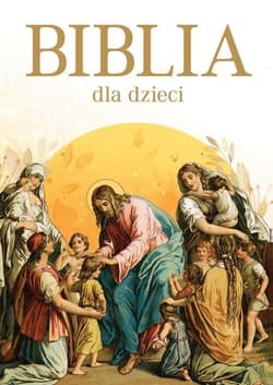 Biblia dla dzieci - Opracowanie Zbiorowe
