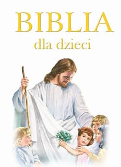 Biblia dla dzieci - Opracowanie Zbiorowe