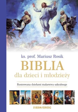 Biblia dla dzieci i młodzieży Ilustrowana dziełami malarstwa sakralnego - Mariusz Rosik