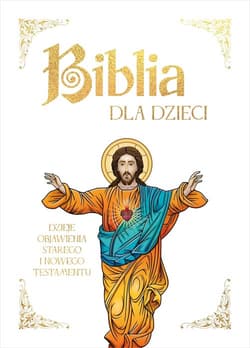 Biblia dla dzieci mała Dzieje objawienia Starego i Nowego Testamentu - Opracowanie Zbiorowe