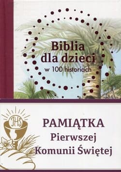Biblia dla dzieci w 100 historiach Pamiątka Pierwszej Komunii Świętej - B. A. Jones