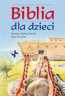 Biblia dla dzieci  z ilustracjami Barbary Litwiniec - Barbara Litwiniec