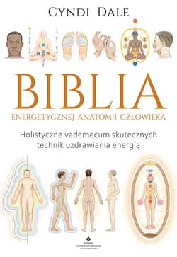 Biblia energetycznej anatomii człowieka - Cyndi Dale