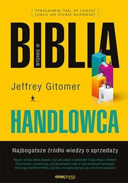 Biblia handlowca Najbogatsze źródło wiedzy o sprzedaży - Jeffrey Gitomer