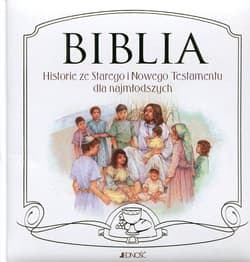 Biblia Historie ze Starego i Nowego Testamentu dla najmłodszych - Opracowanie Zbiorowe