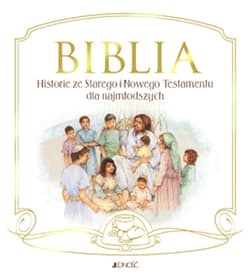 Biblia Historie ze Starego i Nowego Testamentu dla najmłodszych - Opracowanie Zbiorowe