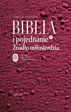 Biblia i pojednanie. Źródło miłosierdzia