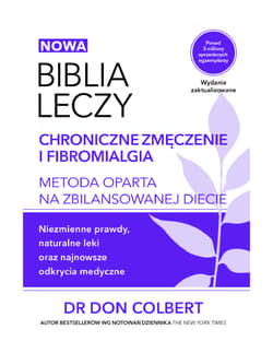 Biblia leczy Chroniczne zmęczenie Metoda oparta na zbilansowanej diecie. - Don Colbert