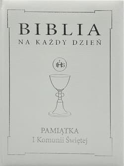 Biblia na każdy dzień Pamiątka I Komunii Świętej Oprawa skóropodobna srebrna - Praca zbiorowa