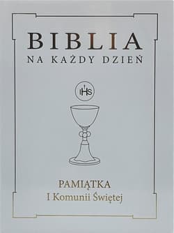 Biblia na każdy dzień Pamiątka I Komunii Świętej. Złota obwoluta - Praca zbiorowa